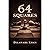 64 Squares: A Novel of Powe...