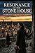 Resonance of the Stone House: A Story By Sovereign
