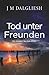 Tod unter Freunden: Ein Hidden-Norfolk-Krimi (German Edition)