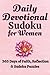 Daily Devotional Sudoku for Women: 365 Days of Faith, Relaxation & Easy Sudoku Puzzles | Scripture, Prayer & Stress-Free Brain Games | Perfect Gift ... and Girls (Quiet Time Devotional Puzzles)