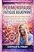 Perimenopause Fatigue Blueprint: Understanding Hormonal Shifts, Energy Crashes, Sleep Disruption, and the Real Path to Lasting Vitality