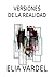 VERSIONES DE LA REALIDAD (Spanish Edition)