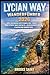 LYCIAN WAY WANDERFÜHRER 2026: DER LEGENDÄRE KÜSTENWEG DER TÜRKEI VON FETHIYE NACH ANTALYA – SELBSTGEFÜHRTE ROUTEN, ETAPPEN UND WANDERTIPPS (ROAM THE EARTH) (German Edition)
