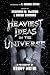 The Heaviest Ideas in the Universe by J. Aaron Simmons