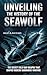 Unveiling the History of the Seawolf: The Secret Cold War Weapon That Shaped Modern Submarine Warfare (Strait of Military History Book 7)
