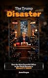 THE TRUMP DISASTE...