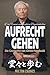Aufrecht gehen: Das Leben und Vermächtnis von Gichin Funakoshi: Der Meister, der Karate in die Welt brachte (Maestros del Karate-Dō) (German Edition)