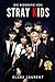 Die Biografie von STRAY KIDS: Bang Chan, Changbin, Han, Hyunjin, Felix und die Geschichte einer globalen K-Pop-Revolution (German Edition)