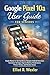 Google Pixel 10a User Guide for Seniors: Simple Manual to Set Up Device, Navigate Android Interface, Customize Settings, Improve Battery Performance, ... Device Guides for Seniors and beginners)