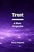 Trust: A Short Perspective on the Currency of Leadership (Short Perspectives — Foundations)
