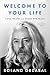 Welcome to Your Life: Love,...
