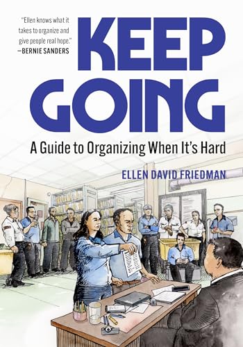 Keep Going: A Guide to Organizing When It’s Hard (Paperback)