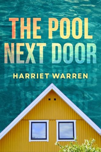 The Pool Next Door : A Gripping Psychological Thriller (Kindle Edition)