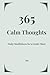 365 Calm Thoughts: Daily Mindfulness Affirmations for Overthinking, Anxiety Relief, Stress Reduction and Mental Clarity
