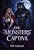 The Monsters' Captive: My Monstrous Lovers