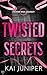 Twisted Secrets: The addict...