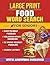 Large Print Food Word Search for Adults: Easy-to-Read Puzzles Featuring Foods, Desserts, Fruits, and Everyday Meals | Relaxing Brain Games | 8.5 x 11 Inches, 112 Pages | Solutions Included