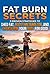 Fat Burn Secrets: The Complete Guide to Fat-Loss Diet, Killer Cardio, Yoga, Supplements & Detox