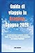 Guida di viaggio in Aragona, Spagna 2026: La guida definitiva a Saragozza, ai Monti Pirenei, alle città storiche, alla gastronomia e agli itinerari panoramici (Italian Edition)