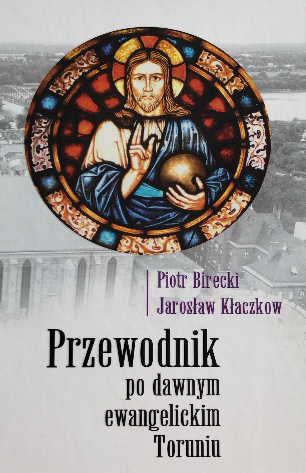 Przewodnik po dawnym ewangelickim Toruniu (Hardcover)