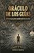 Oráculo de los Guías: 52 mensajes para cuando más los necesitas: Libro de bibliomancia y guía espiritual para la toma de decisiones (Spanish Edition)