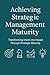 Achieving Strategic Managem...