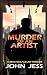 MURDER OF AN ARTIST by John Jess