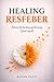 HEALING RESFEBER: Between the breaking and becoming, I found myself