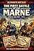 30 Minute Battles: The First Battle of the Marne 1914: The Road To Trench Warfare (30 Minute Battles: World War 1)
