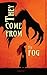They Come From The Fog: A Sci-Fantasy Novel