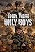 They Were Just Boys