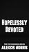 Hopelessly Devoted (The Thu...