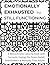 Emotionally Exhausted but Still Functioning: A Monochrome Coloring Book with Sarcastic Sayings for Stress Relief, Overthinkers & Mentally Tired Adults (Monochrome Mood Series)