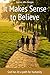 It Makes Sense to Believe: God has lit a path for humanity