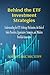 BEHIND THE ETF INVESTMENT STRATEGIES: Understanding the ETF Arbitrage Mechanism, the Role of Index Providers, Quantitative Strategies, and Modern Portfolio Innovation