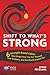 Shift to What’s Strong: 6 Strength-Based Habits that Shape How You See Yourself, Your Students, and the World Around You (Hack Learning Series)