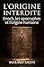 L’Origine interdite: Enoch, les apocryphes et l’origine humaine (Les Archives de l’origine humaine) (French Edition)