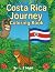 Costa Rica Journey: A Color...