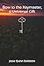 Bow to the Keymaster: A Universal Gif (The Necker Cube Chronicles: Unlocking Quantum Realms)