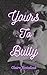 Yours to Bully by Claire Rosalind