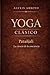 yOGA CLASICO.: Patañjali. La ciencia de la conciencia (Spanish Edition)