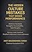 The Hidden Culture Mistakes That Erode Performance: Reinforce Standards. Strengthen Accountability. Build Discipline. (The Hidden Business Mistakes Series Book 7)