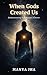 When Gods Created Us: Rediscovering Our Human Instinct