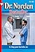 Es fing ganz harmlos an: Dr. Norden Bestseller 623 – Arztroman (German Edition)