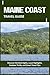 MAINE COAST TRAVEL GUIDE: Discover the Best Sights, Local Highlights, Outdoor Thrills, and Smart Travel Tips