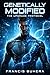 Genetically Modified: The Upgrade Protocol (The Sentinel Evolution Series Book 2)