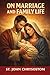 On Marriage and Family Life by St. John Chrysostom