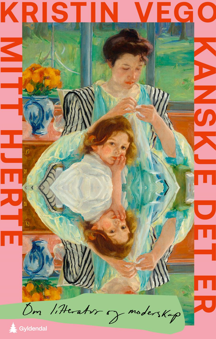 Kanskje det er mitt hjerte: Om litteratur og moderskap