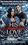 His Dangerous Lov...