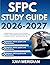 SFPC STUDY GUIDE 2026-2027 : A Comprehensive Overview of Core Concepts, Principles, and Foundational Knowledge Required for Mastery with 9 full length Questions and Answer
